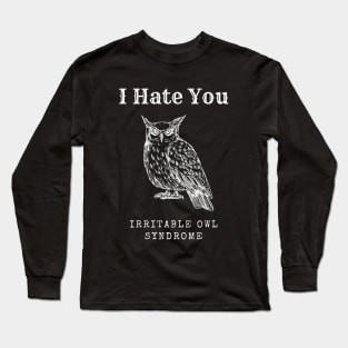 Irritable Owl Syndrome Long Sleeve T-Shirt